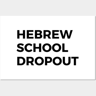 Hebrew School Dropout Posters and Art